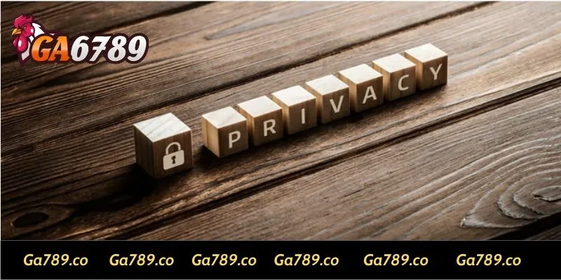 ban can phai du 18 tuoi de tham gia choi tai ga6789 Chính sách quyền riêng tư GA6789 giúp hội viên an tâm hơn khi tham gia